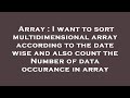 Array : I want to sort multidimensional array according to the date wise and also count the Number o
