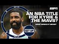 What would it mean if Kyrie Irving wins an NBA Title with the Mavs? | Get Up