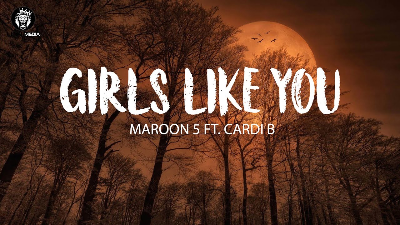 Maroon 5 - Girls Like You (Lyrics) Ft. Cardi B - YouTube