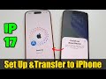 How to Set Up and Transfer Data From Old iPhone to iPhone 17 / 17 Pro