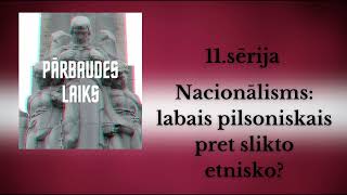 11. Nacionālisms: labais pilsoniskais pret slikto etnisko?