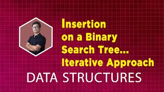 Insertion on a Binary Search Tree...Iterative Approach