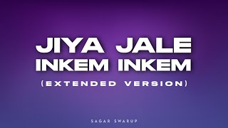 Jiya Jale x Inkem Inkem (EXTENDED VERSION) | Spin-Off Mix | Sagar Swarup