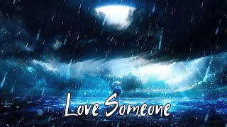 Love Someone - Nightcore