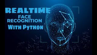 Real Time Face Recognition With Python | Easiest Way Ever | Step by Step Explained.