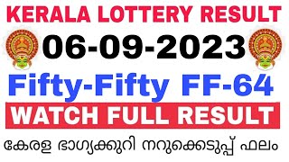 Kerala Lottery Result Today | Kerala Lottery Result Fifty-Fifty FF-64 3PM 06-09-2023 bhagyakuri