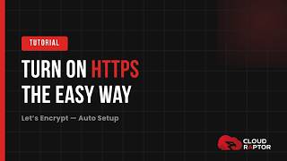 How to Install SSL in CloudRaptor (Enable HTTPS with Let’s Encrypt 🔒)