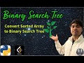 LeetCode 108 | Convert Sorted Array to Binary Search Tree | Python Solution Explained | AlgoYogi