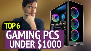 BEST GAMING PCS UNDER $1000!