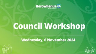 Council Workshop - 6 November 2024