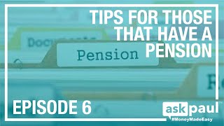 askpaul - EPISODE 6! Tips For Those That Have A Pension