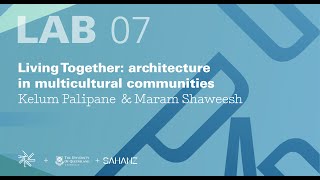 Living Together: architecture in multicultural communities | Kelum Palipane and Maram Shaweesh