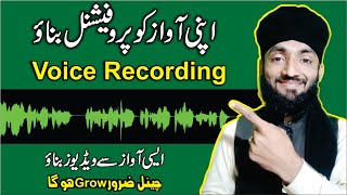How To Make Professional Audio | Record your Voice Professionally on Mobile in 2021| Hafiz Dastgeer