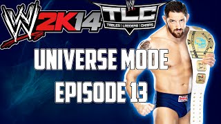 WWE2K14 Universe Mode - Episode 13 - TLC PPV