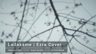 Lailakame song (cover) - Ezra | Ft Arjun Suresh & Jishnu Balan