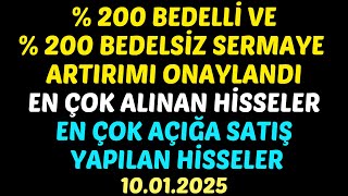 % 200 BEDELLİ VE % 200 BEDELSİZ SERMAYE ARTIRIMI ONAYLANDI EN ÇOK ALINAN HİSSELER #borsa #bedelsiz