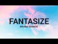 FANTASIZE - ARIANA GRANDE (lyrics)