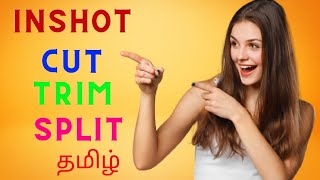 Inshot Cut Trim Split Tutorial 2021 | Inshot 2021 Tamil   | Inshot Video Editor Tutorial