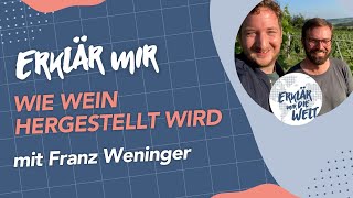 Wie wird Wein hergestellt? (Erklär mir die Welt: Folge 183 mit Franz Weninger)