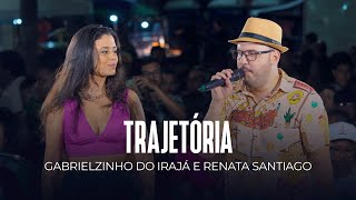 Gabrielzinho de Irajá e Renata Santiago - Trajetoria (Ao Vivo no Samba do Milionário)