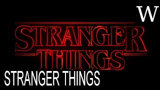 STRANGER THINGS - WikiVidi Documentary