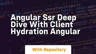Angular ssr deep dive with client hydration angular