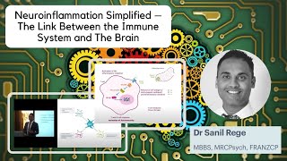 Neuroinflammation Simplified – The Link Between the Immune System and The Brain - Dr Sanil Rege