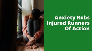 Anxiety Robs Injured Runners Of Action