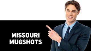Where To Find Missouri Mugshots 2025