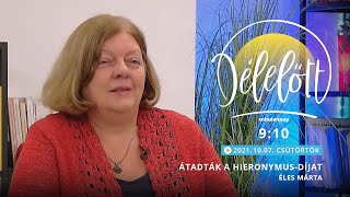 Délelőtt - Átadták a Hieronymus-díjat - Éles Márta - 2021-10-07