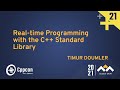 Real-time Programming with the C++ Standard Library - Timur Doumler - CppCon 2021