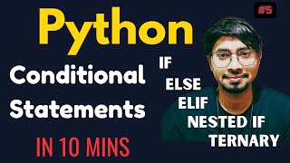 Python Programming Full Course – #5 Conditional Statements in 10 Minutes | if, else, elif, nested if
