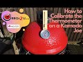 How to Calibrate the Thermometer on your Kamado Joe