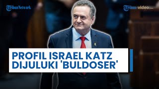 Profil Israel Katz, Menteri Pertahanan Baru Israel, 'Buldoser' yang Terkenal Tegas dan Kontroversial