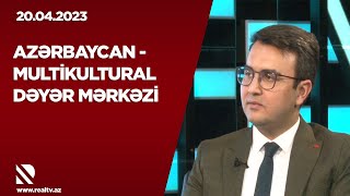 Azərbaycan - Multikultural dəyər mərkəzi - REAL İNTERVYU