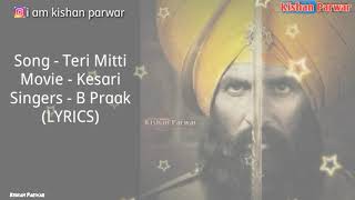Teri Mitti (Lyrics) - Kesari || Akshay Kumar s Parineeti Chopra || Arko || B Praak ||Manoj Muntashir