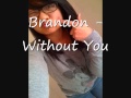 Brandon - Without You