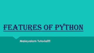 Features of python Programming Language | Python programming language | Malayalam Tutorial
