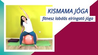 KISMAMA JÓGA - Fitnesz labdás elringató jóga