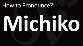 How to Pronounce Michiko? (CORRECTLY)