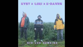 KYST x LOKI x K-DAVRE - S/O les humains (album)