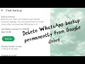 How to delete WhatsApp backup permanently from Google drive #android #whatsapp #whatsappbackup 