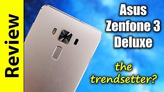 Asus Zenfone 3 Deluxe Review | the trendsetter?