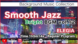 Smooth Jazz BGM 12 - ELEGIA - [Background Music for Work and Study]