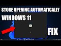 How To Fix Microsoft Store Keeps Opening Automatically in Windows 11