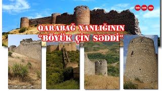 SƏSLİ: Qarabağ xanlığının “Böyük Çin səddi” - Əsgəran qalası