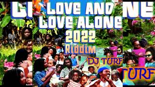 LOVE AND LOVE ALONE RIDDIM (May 22)FULL MIX BY DJ TURF FT PRESSURE,CHRIST MARTIN,BUSY SIGNAL,GINJAH