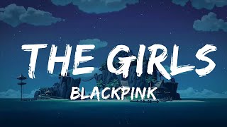 BLACKPINK - The Girls (Lyrics)