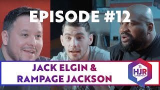 HJR Experiment: Episode #12 with Jack Eglin as Rampage and Harrison Rogers Discuss the Fight Game