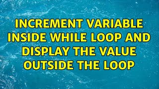 Bash: Increment variable inside while loop and display the value outside the loop